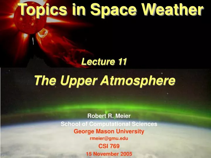 topics in space weather lecture 11 the upper atmosphere n.