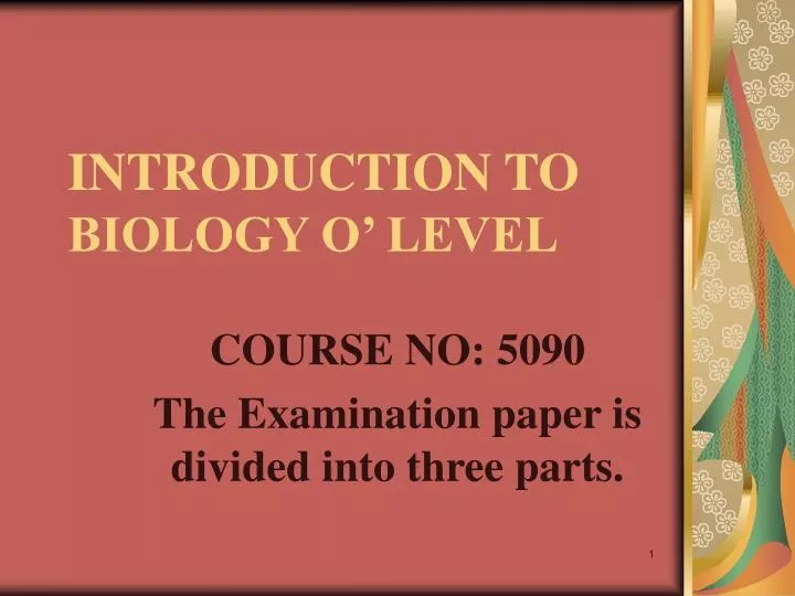 PPT - INTRODUCTION TO BIOLOGY O’ LEVEL PowerPoint Presentation, free