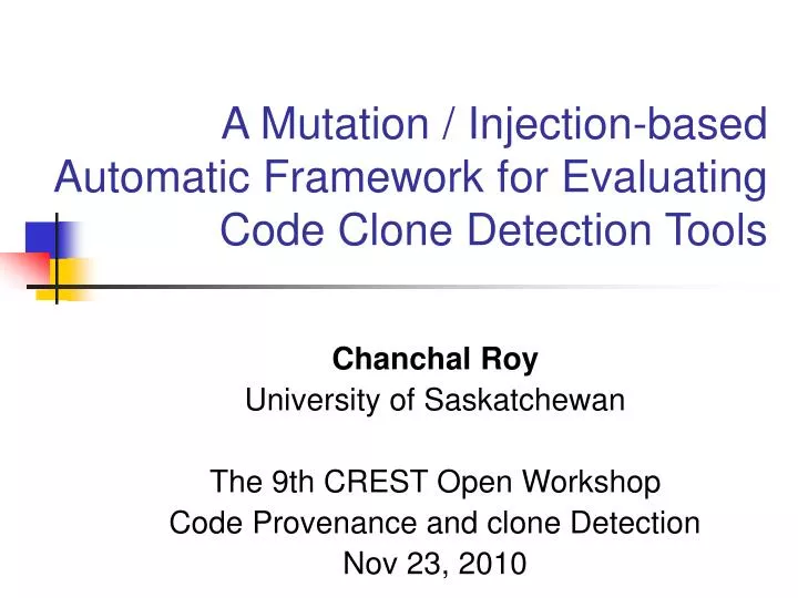 a mutation injection based automatic framework for evaluating code clone detection tools n.