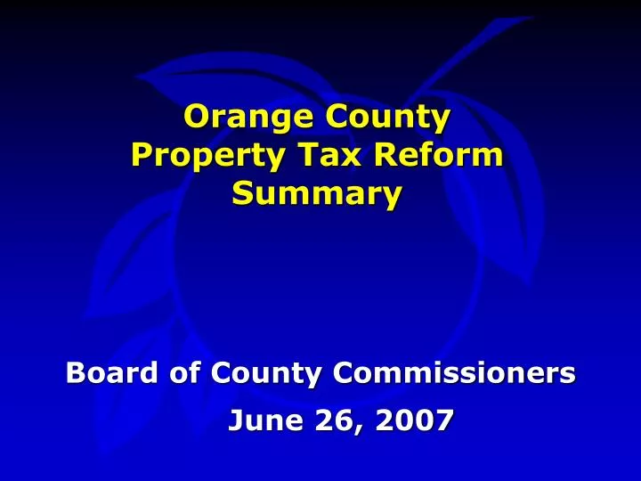 PPT Orange County Property Tax Reform Summary PowerPoint Presentation ID4374639