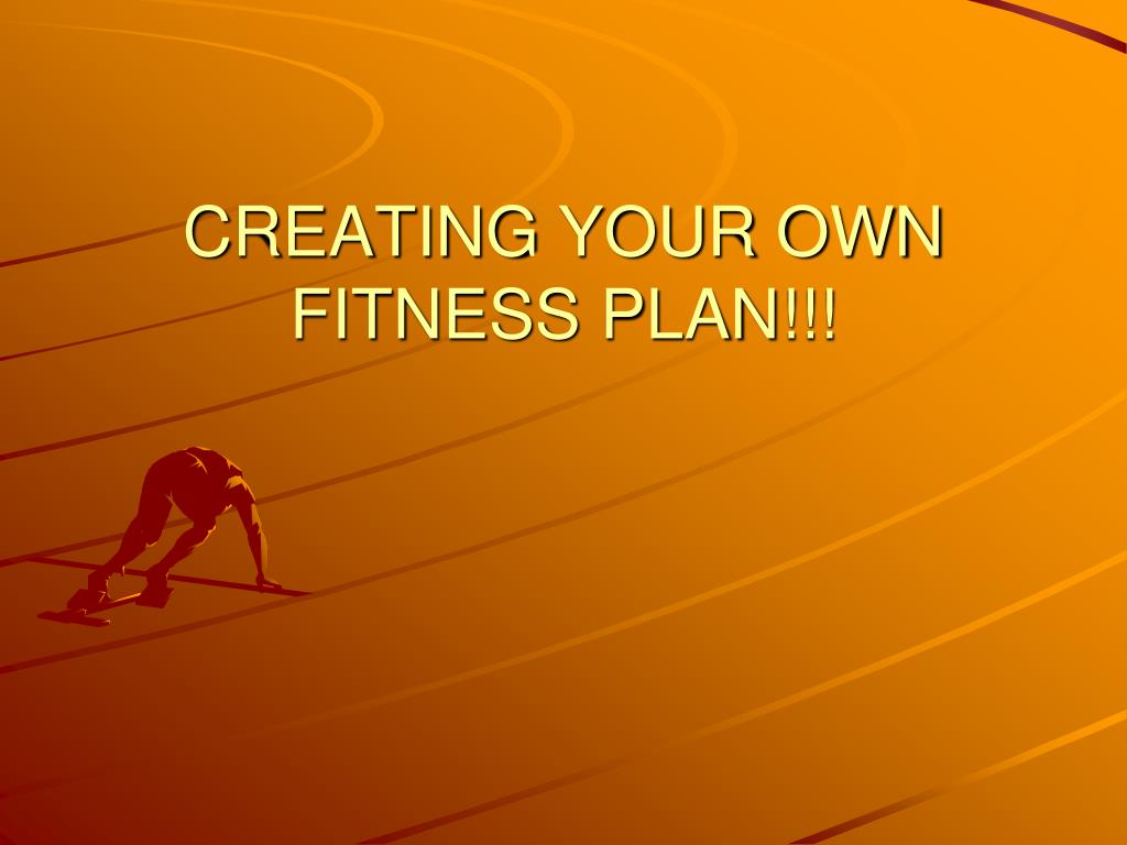 Creating a Fitness Plan