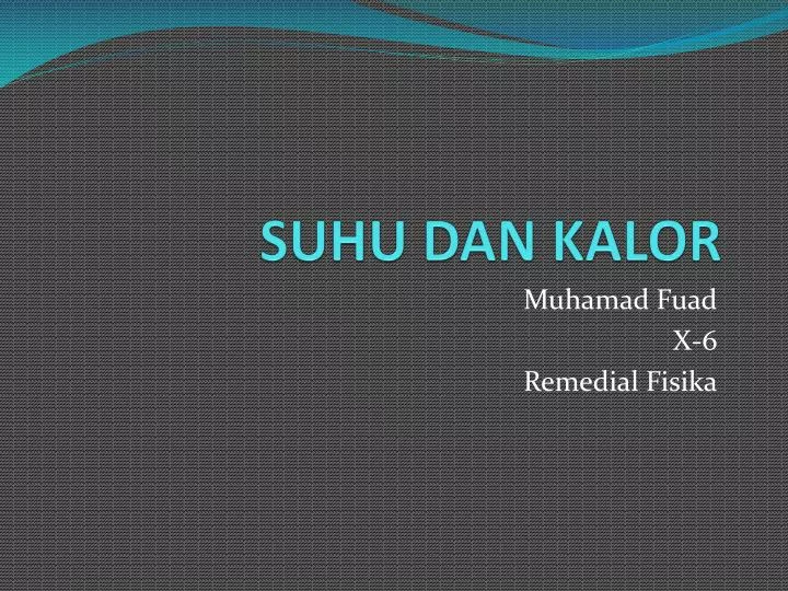 Ppt Suhu Dan Kalor Powerpoint Presentation Free Download Id4380246 3869