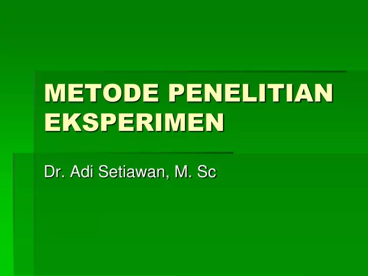 PPT  METODE PENELITIAN EKSPERIMEN PowerPoint Presentation, free