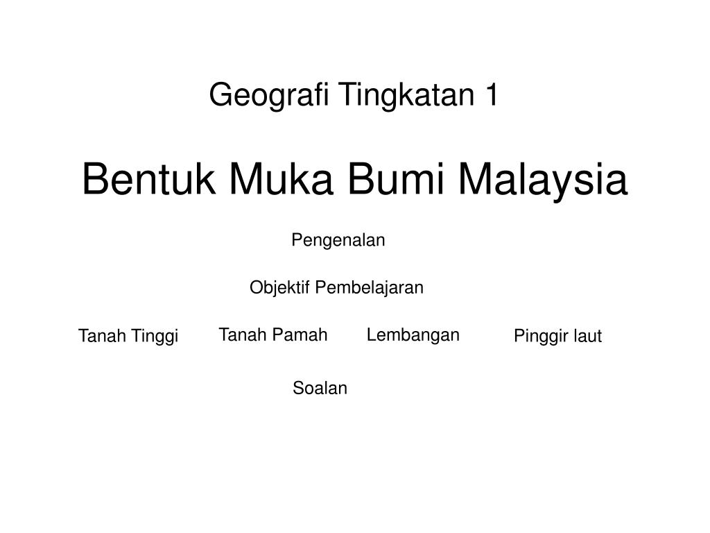 Ppt Bentuk Muka Bumi Malaysia Powerpoint Presentation Free Download Id 4381912