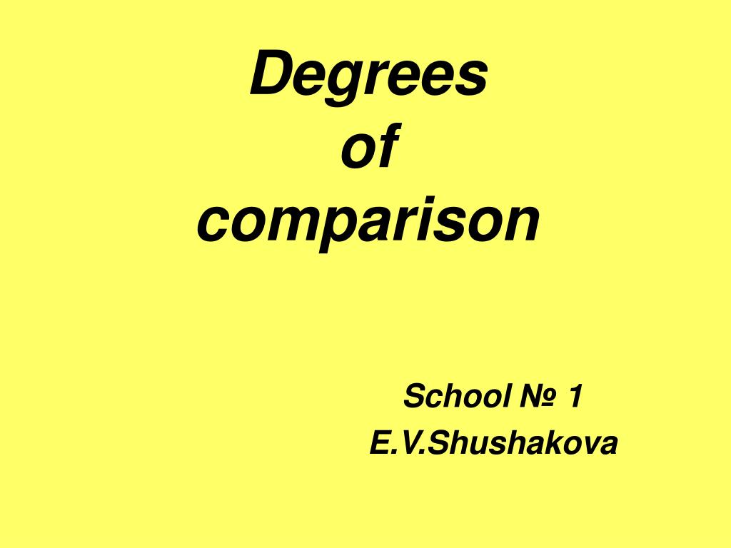Comparing schools. Degrees of Comparison. Degrees of Comparison ppt. Degrees of Comparison презентация 10 класс.