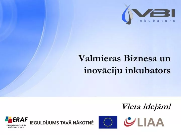 PPT - Valmieras Biznesa un inovāciju inkubators PowerPoint Presentation -  ID:4384459