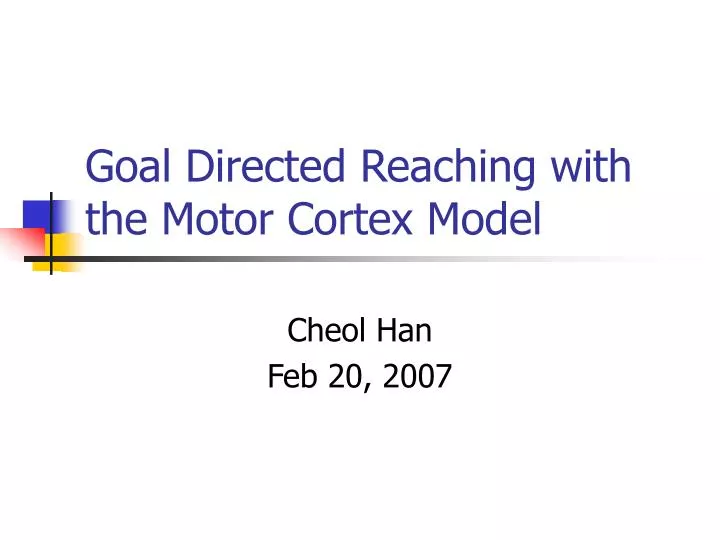 PPT Goal Directed Reaching with the Motor Cortex Model PowerPoint