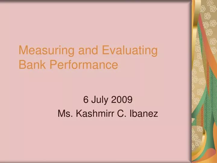 PPT - Measuring and Evaluating Bank Performance PowerPoint Presentation ...