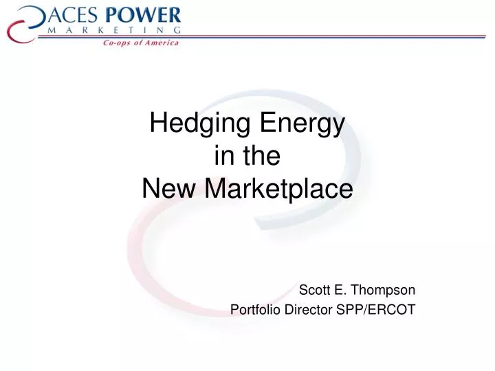 hedging energy in the new marketplace n.