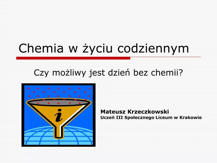 PPT - Chemia w życiu codziennym PowerPoint Presentation, free download