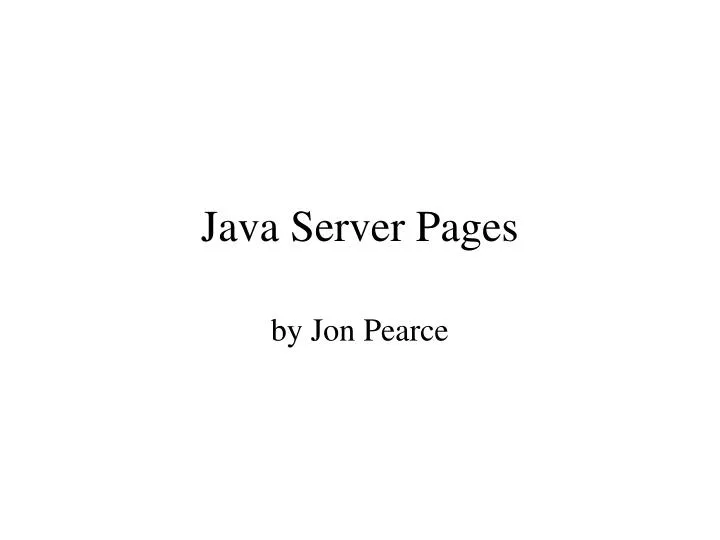PPT - Java Server Pages PowerPoint Presentation, free download - ID:4392561