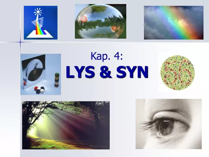 PPT - Kap. 4: LYS & SYN PowerPoint Presentation, free download - ID:4392668