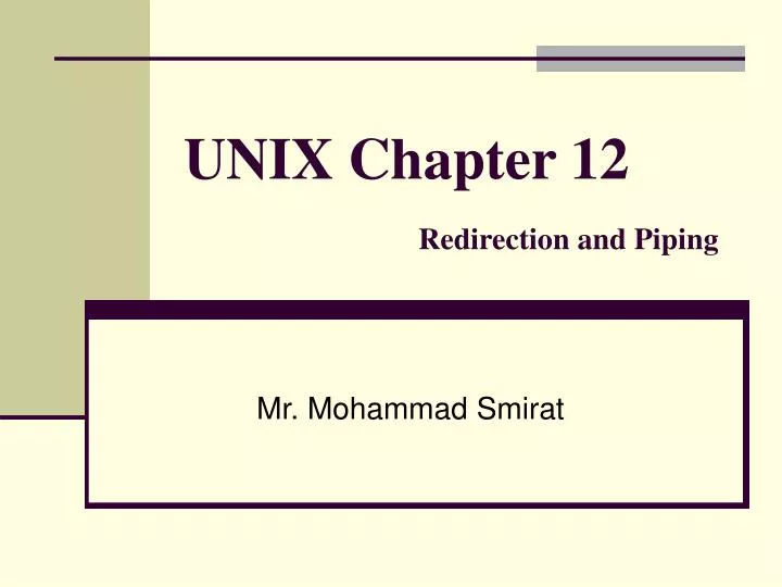 PPT UNIX Chapter 12 Redirection and Piping PowerPoint Presentation