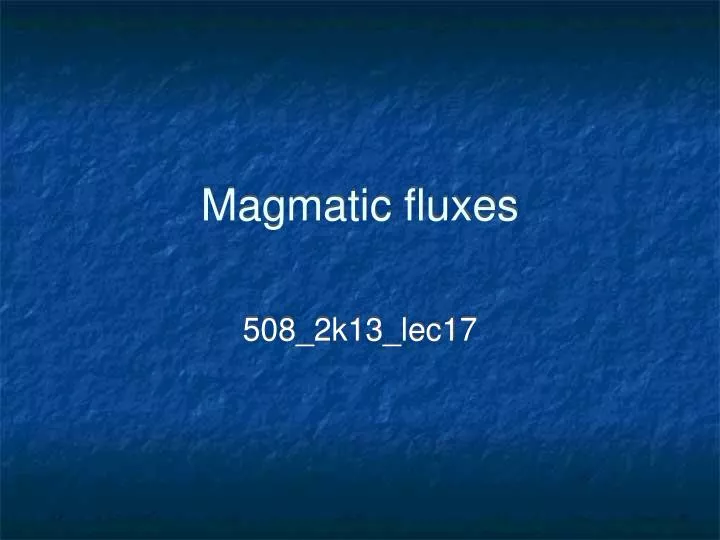 magmatic fluxes n.