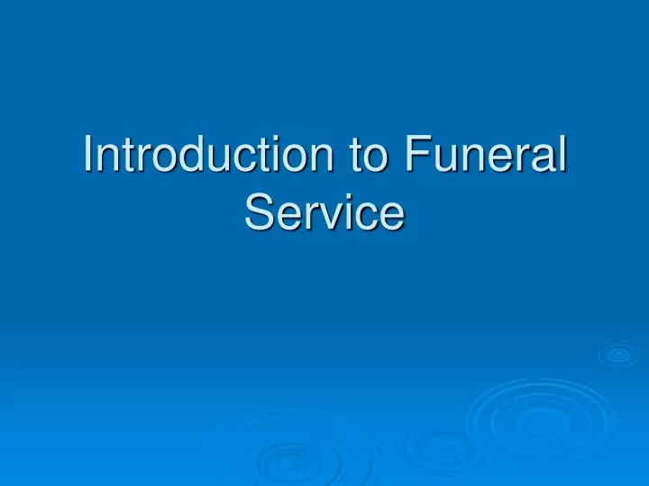 Ppt introduction to funeral service powerpoint presentation free