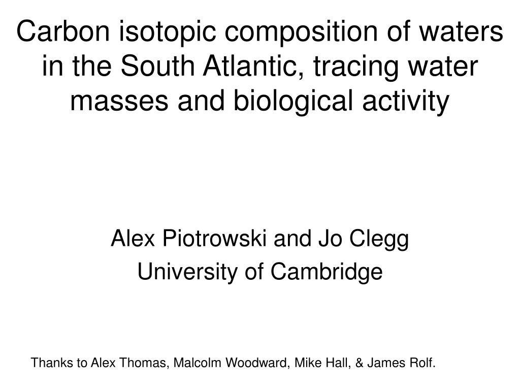 PPT - Alex Piotrowski and Jo Clegg University of Cambridge PowerPoint  Presentation - ID:4397689