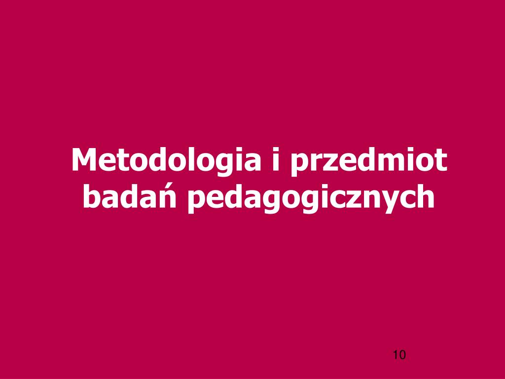 PPT - W 1. Podstawy Badań Pedagogicznych (wprowadzenie) PowerPoint ...