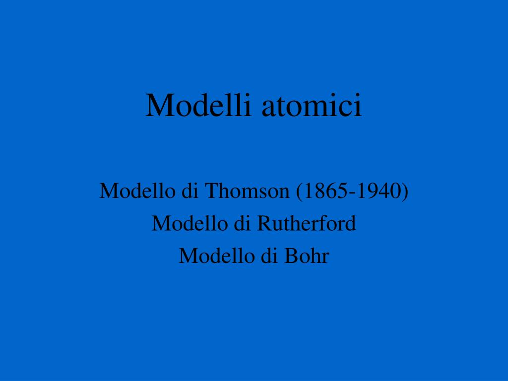 Ppt Modelli Atomici Powerpoint Presentation Free Download
