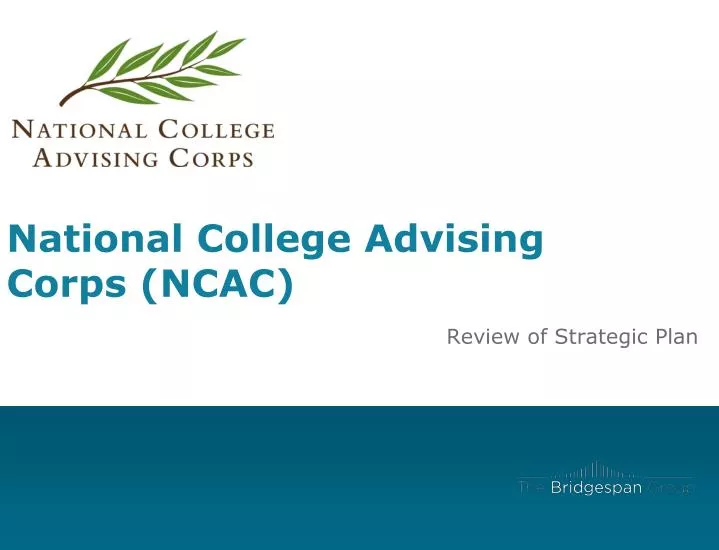 PPT National College Advising Corps (NCAC) PowerPoint Presentation