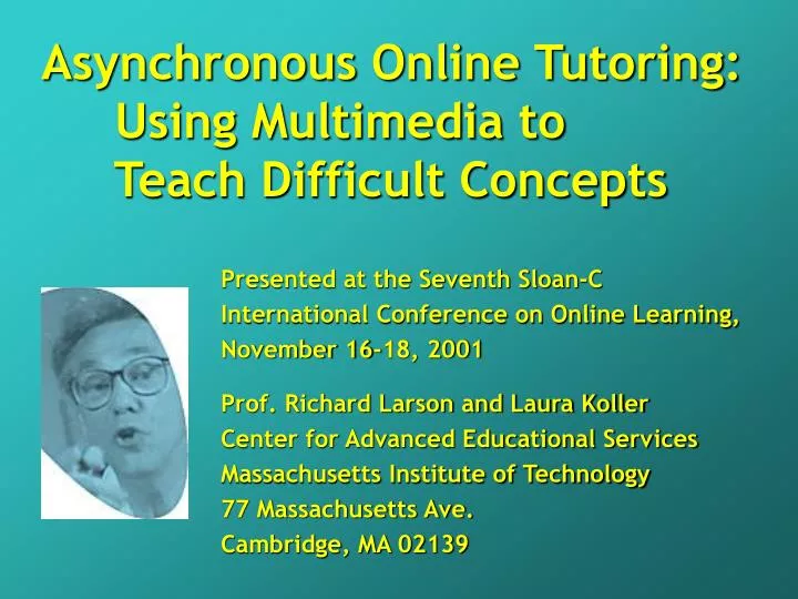 asynchronous online tutoring using multimedia to teach difficult concepts n.