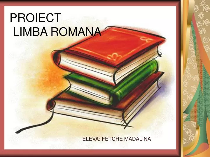 Ppt Proiect Limba Romana Powerpoint Presentation Free Download