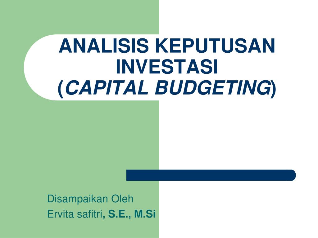 Capital Budgeting Untuk Penilaian Kelayakan Investasi Aktiva Tetap