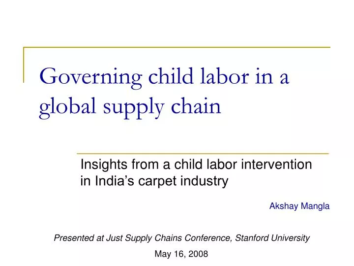 PPT - Governing child labor in a global supply chain PowerPoint ...