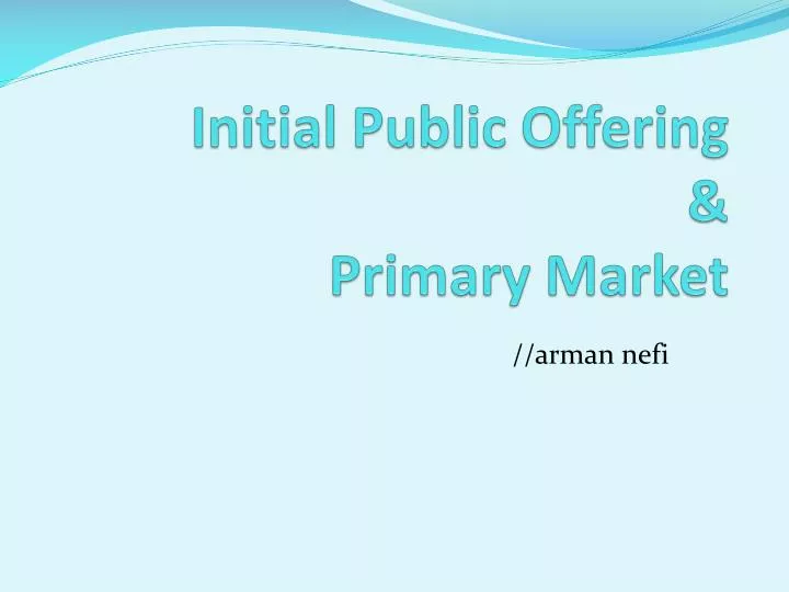 PPT - Initial Public Offering & Primary Market PowerPoint Presentation ...