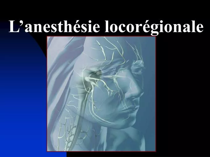 PPT - L’anesthésie Locorégionale PowerPoint Presentation, Free Download ...