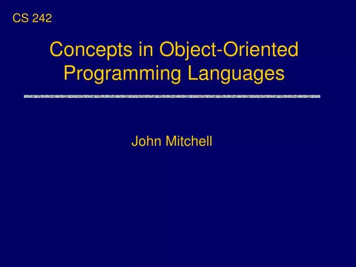 PPT - Concepts in Object-Oriented Programming Languages PowerPoint ...