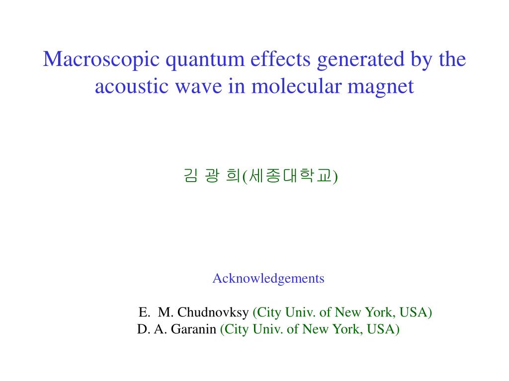 PPT - Macroscopic quantum effects generated by the acoustic wave in ...