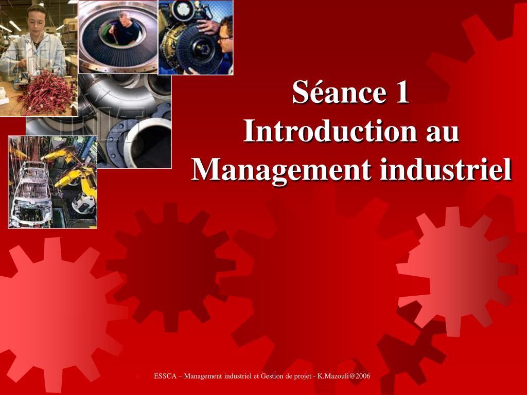 PPT - Séance 1 Introduction au Management industriel PowerPoint  Presentation - ID:4428384