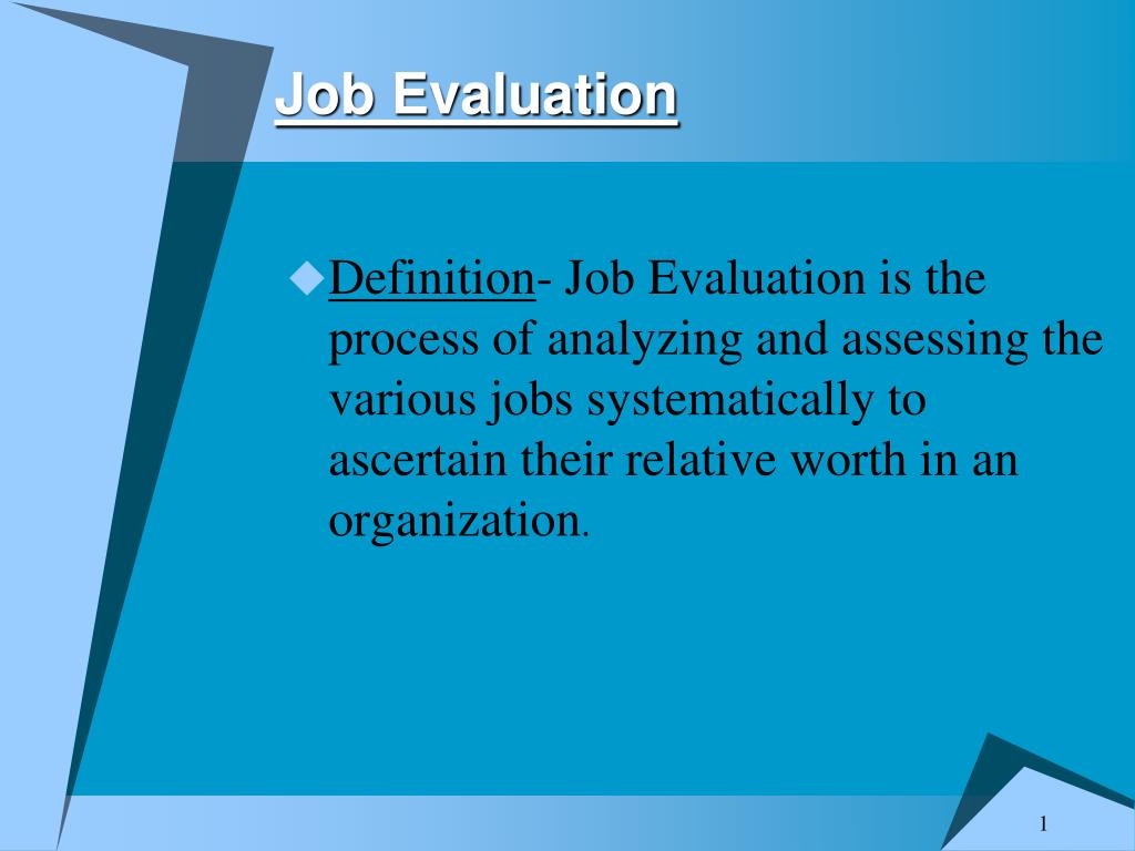 Job evaluation is conducted to develop