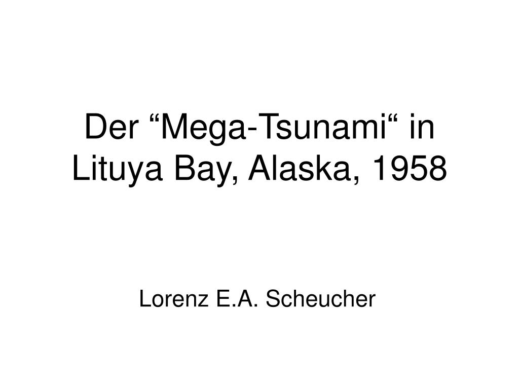 Ppt Der Mega Tsunami In Lituya Bay Alaska 1958 Powerpoint Presentation Id 4429942