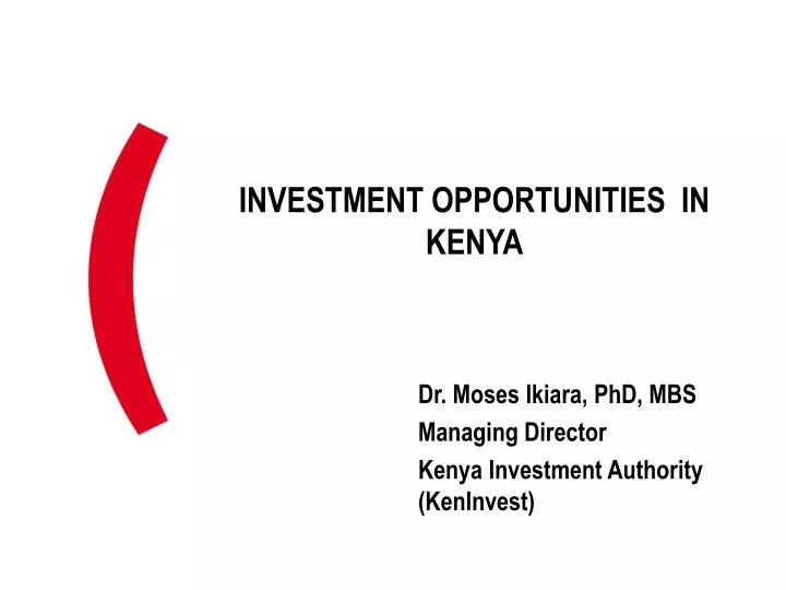 PPT INVESTMENT OPPORTUNITIES IN KENYA PowerPoint Presentation, free