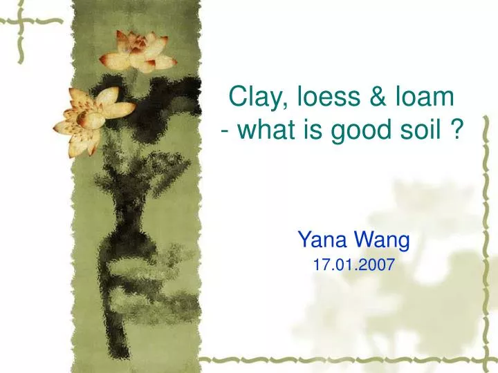 clay loess loam what is good soil n.