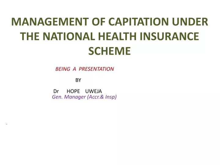 Ppt Management Of Capitation Under The National Health Insurance Scheme Powerpoint Presentation Id 4432604