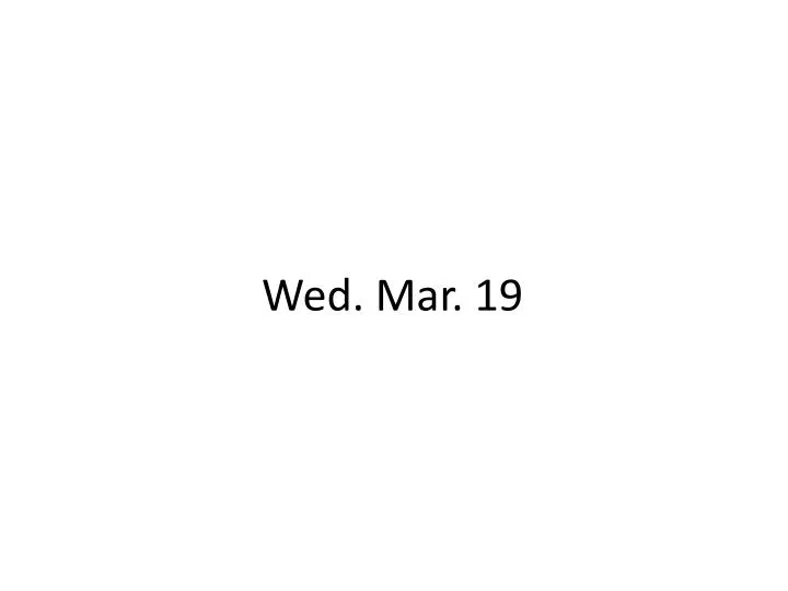 PPT Wed. Mar. 19 PowerPoint Presentation, free download ID4440870