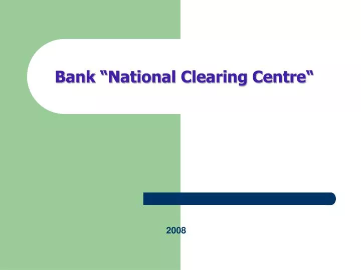 PPT Bank National Clearing Centre PowerPoint Presentation Free