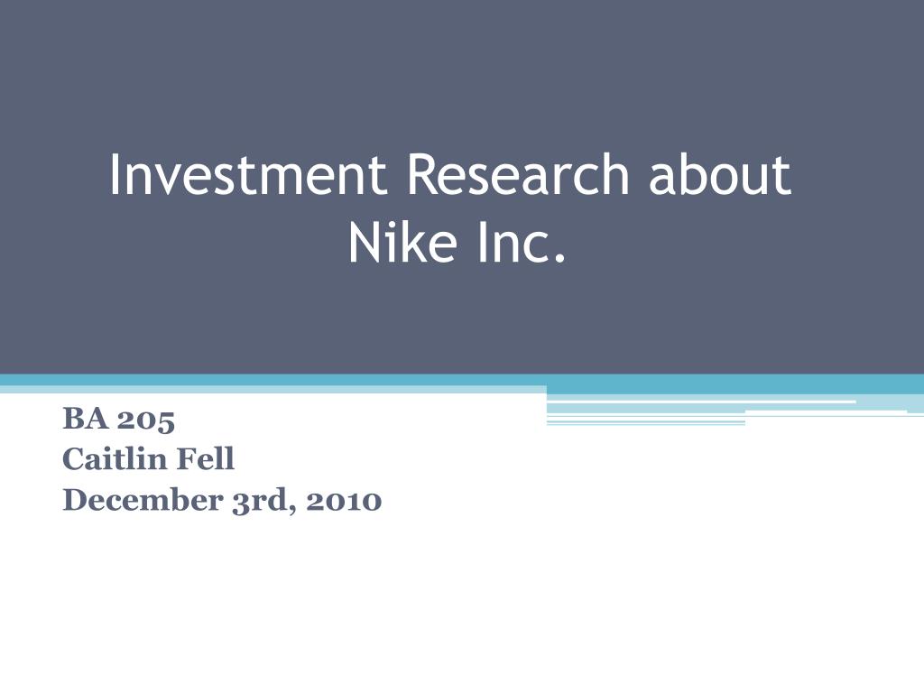 PPT - Investment Research about Nike Inc. PowerPoint Presentation, free  download - ID:4443315