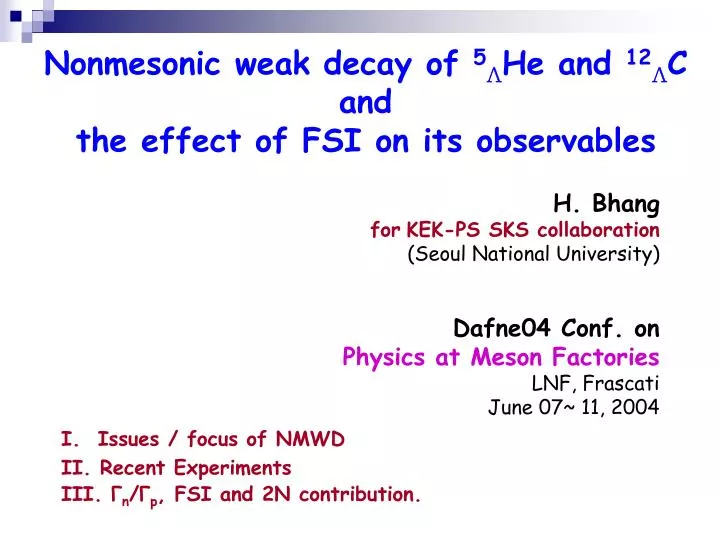 Ppt Nonmesonic Weak Decay Of 5 L He And 12 L C And The Effect Of Fsi On Its Observables Powerpoint Presentation Id