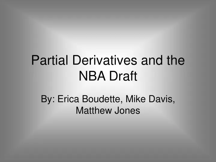 PPT - Partial Derivatives and the NBA Draft PowerPoint Presentation ...