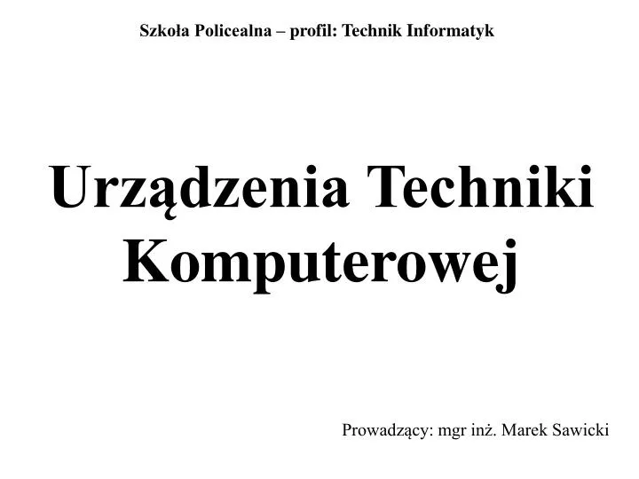 Urządzenia Techniki Komputerowej Tomasz Kowalski Pdf PPT - Urządzenia Techniki Komputerowej PowerPoint Presentation, free