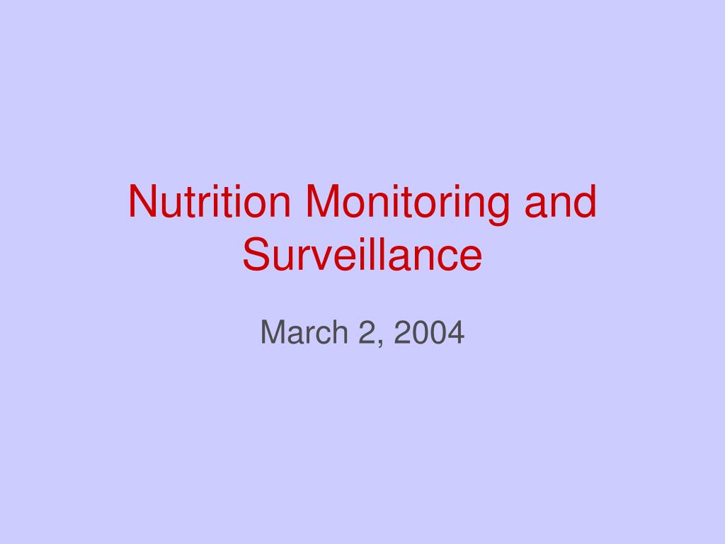 PPT - Nutrition Monitoring and Surveillance PowerPoint Presentation, free  download - ID:4449398