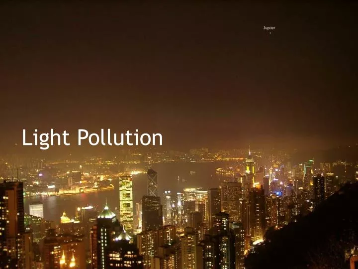 PPT - Light Pollution PowerPoint Presentation, free download - ID:4449858