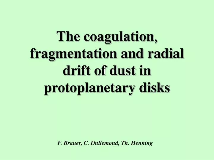 the coagulation fragmentation and radial drift of dust in protoplanetary disks n.