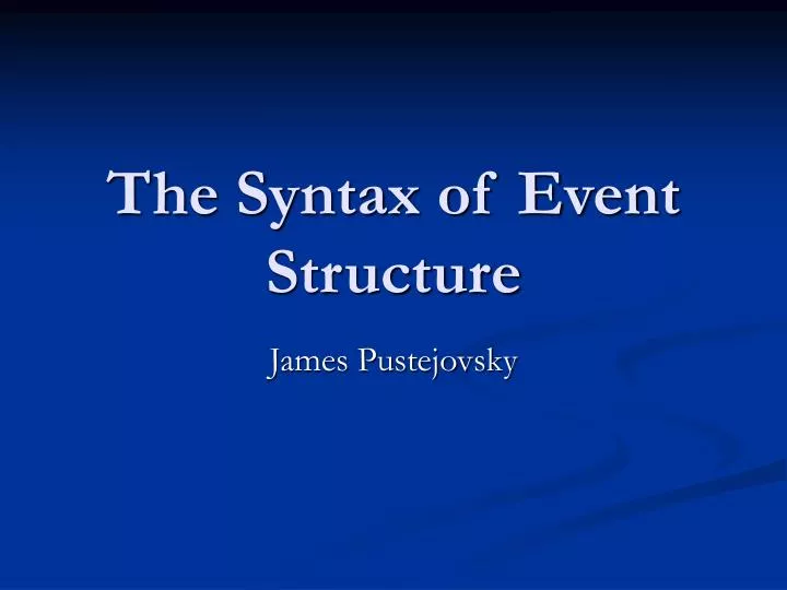 Ppt the syntax of event structure powerpoint presentation free