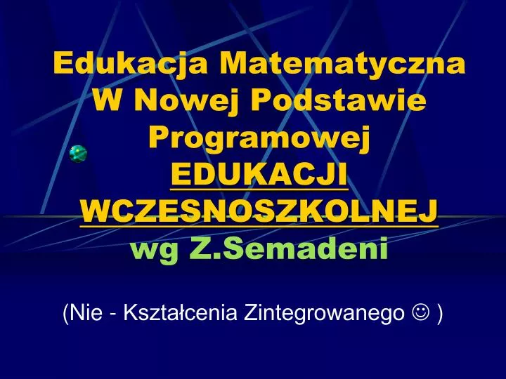 Monitorowanie Podstawy Programowej W Edukacji Wczesnoszkolnej PPT - Edukacja Matematyczna W Nowej Podstawie Programowej EDUKACJI