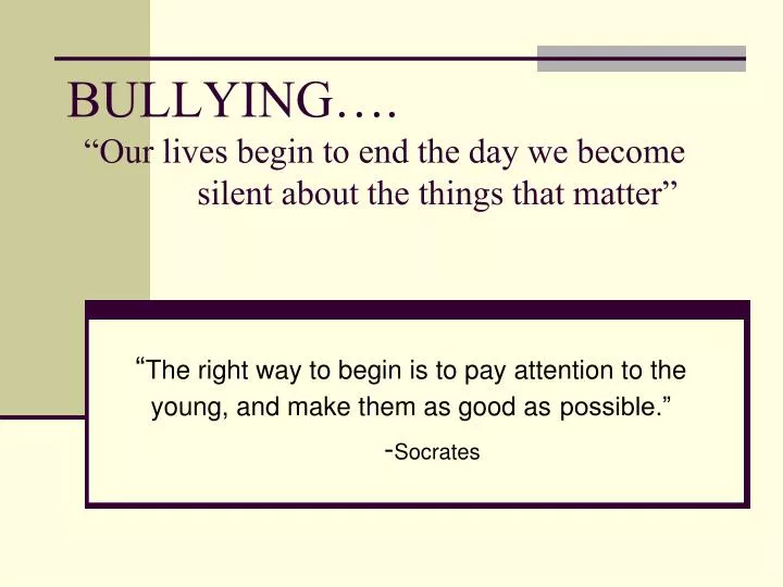bullying our lives begin to end the day we become silent about the things that matter n.