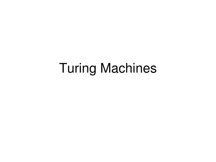 PPT - Turing Machines PowerPoint Presentation, free download - ID:4457769